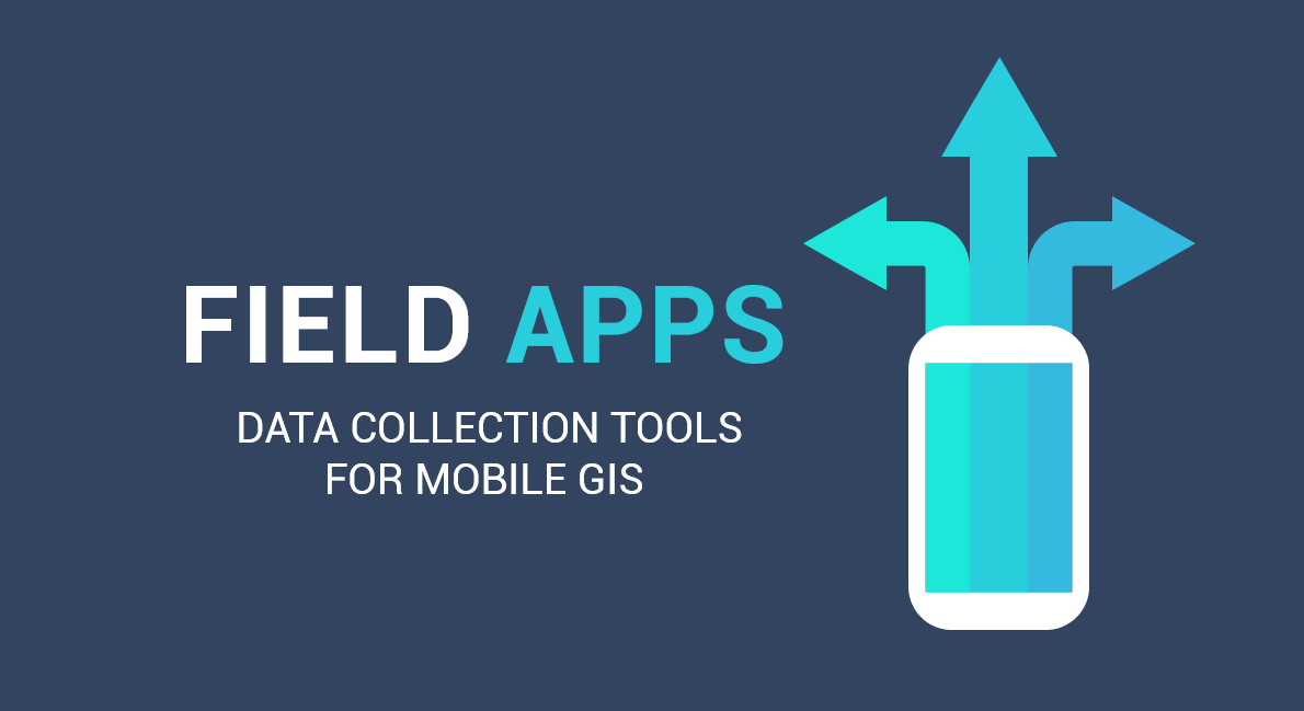 5 aplicaciones de campo: herramientas de recopilación de datos para SIG móviles